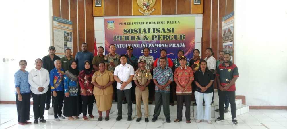 SOSIALISASI PERDA DAN PERGUB SATUAN POLISI PAMONG PRAJA PROVINSI PAPUA